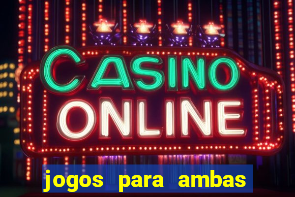 jogos para ambas marcam hoje